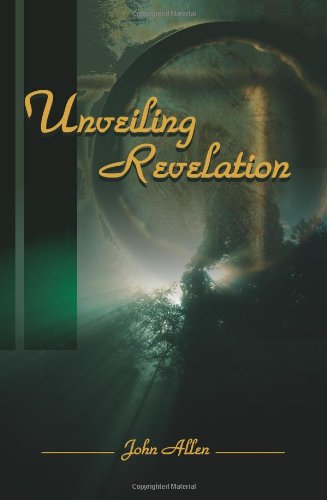 Unveiling Revelation - John Allen - Livros - iUniverse - 9780595167760 - 1 de dezembro de 2000