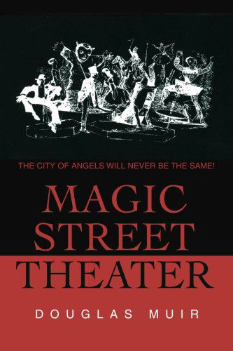 Magic Street Theater - Estate of Douglas Muir - Books - iUniverse - 9780595211760 - February 1, 2002