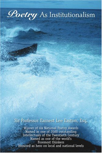 Sir Professor Easton Esq. · Poetry As Institutionalism (Paperback Book) (2006)