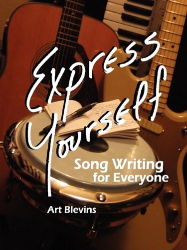 Cover for Art Blevins · Express Yourself: Song Writing for Everyone! (Paperback Book) (2010)