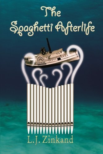 Cover for Lj Zinkand · The Spaghetti Afterlife: a Novel (Pocketbok) (2012)