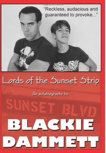 Cover for Blackie Dammett · Lords of the Sunset Strip: an Autobiography (Paperback Book) (2013)