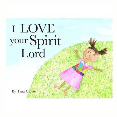 Cover for Tina Cloete · I Love your Spirit Lord (Paperback Book) (2021)