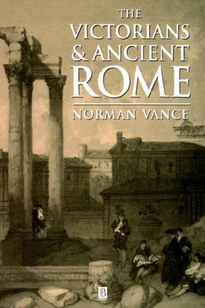 Cover for Vance, Norman (University of Sussex) · The Victorians and Ancient Rome (Hardcover Book) (1997)