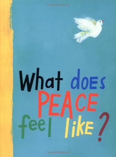 Cover for Vladimir Radunsky · What Does Peace Feel Like? (Hardcover Book) (2004)