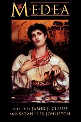 Medea: Essays on Medea in Myth, Literature, Philosophy, and Art - James J Clauss - Books - Princeton University Press - 9780691043760 - January 12, 1997