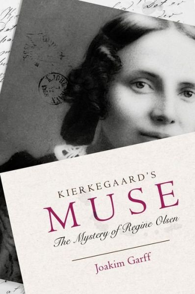 Cover for Joakim Garff · Kierkegaard's Muse: The Mystery of Regine Olsen (Hardcover bog) (2017)