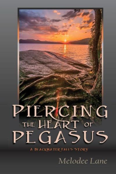 Cover for Melodee Lane · Piercing the Heart of Pegasus: a Blackwater Falls Story (Paperback Book) (2014)