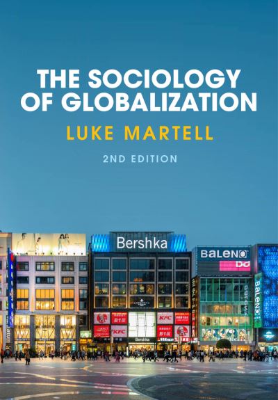 Cover for Martell, Luke (University of Sussex) · The Sociology of Globalization (Hardcover Book) (2016)