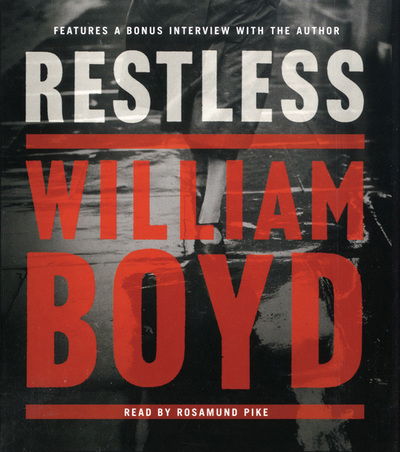 Restless - William Boyd - Audio Book - Bloomsbury Publishing PLC - 9780747586760 - October 16, 2006