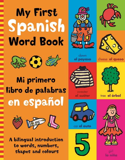 My First Spanish Word Book - My First... Kingfisher - Kingfisher - Books - Pan Macmillan - 9780753442760 - August 23, 2018