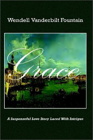 Cover for Wendell Vanderbilt Fountain · Grace (Paperback Book) (2002)