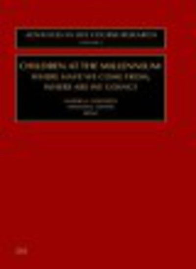Cover for T J Owens · Children at the Millennium: Where Have We Come From? Where Are We Going? - Advances in Life Course Research (Hardcover Book) (2001)