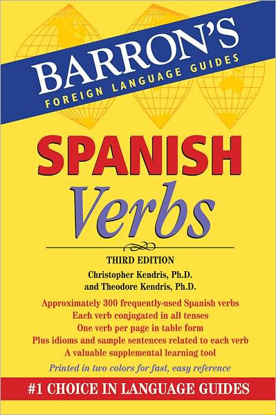 Spanish Verbs - Barron's Verb - Christopher Kendris - Livres - Peterson's Guides,U.S. - 9780764147760 - 1 avril 2012