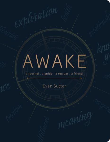 Cover for Evan Sutter · Awake: A Journal, a Guide, a Retreat, a Friend (Paperback Book) (2021)