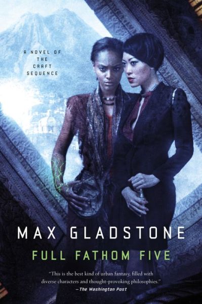 Cover for Max Gladstone · Full Fathom Five - Craft Sequence (Paperback Book) [First edition] (2015)