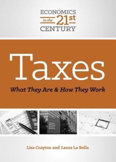 Cover for Lisa A Crayton · Taxes What They Are and How They Work (Hardcover bog) (2015)