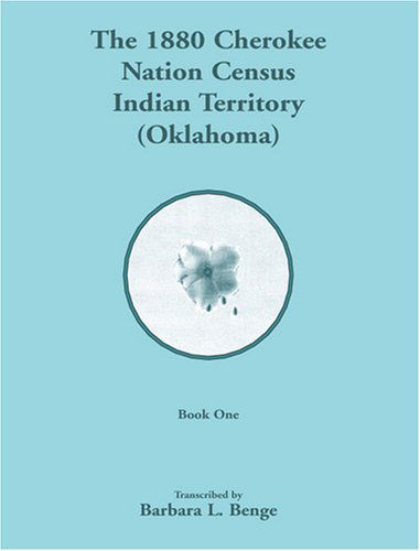 Cover for Barbara L. Benge · 1880 Cherokee Nation Census, Indian Territory (Oklahoma) (Paperback Book) (2009)