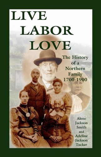 Cover for Adeline J. Tucker · Live, Labor, Love: the History of a Northern Family (Paperback Book) (2009)