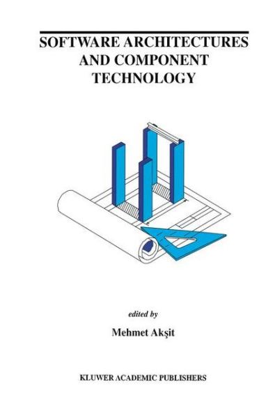 Cover for Mehmet Aksit · Software Architectures and Component Technology - the Springer International Series in Engineering and Computer Science (Hardcover Book) (2001)