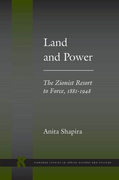 Cover for Anita Shapira · Land and Power: The Zionist Resort to Force, 1881-1948 - Stanford Studies in Jewish History and Culture (Paperback Bog) [New edition] (1999)