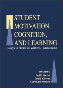 Student Motivation, Cognition, and Learning: Essays in Honor of Wilbert J. Mckeachie -  - Books - Taylor & Francis Inc - 9780805813760 - September 1, 1994