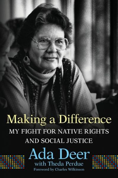 Cover for Ada Deer · Making a Difference: My Fight for Native Rights and Social Justice - New Directions in Native American Studies Series (Paperback Book) (2021)