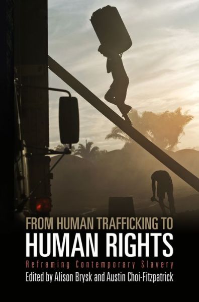 Cover for Alison Brysk · From Human Trafficking to Human Rights: Reframing Contemporary Slavery - Pennsylvania Studies in Human Rights (Paperback Book) (2013)