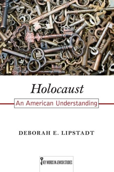 Cover for Deborah E. Lipstadt · Holocaust: An American Understanding - Key Words in Jewish Studies (Paperback Book) (2016)