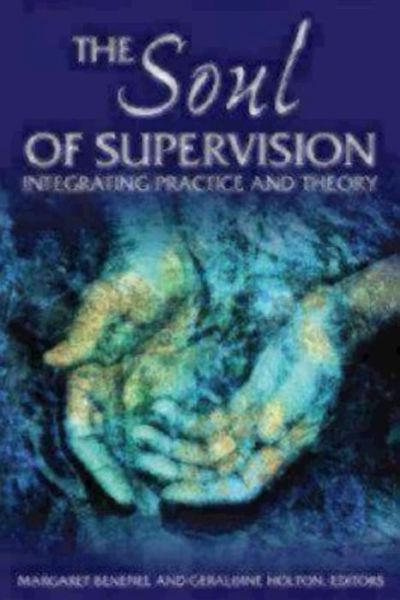 Cover for Margaret Benefiel · The Soul of Supervision: Integrating Practice and Theory (Paperback Book) (2010)