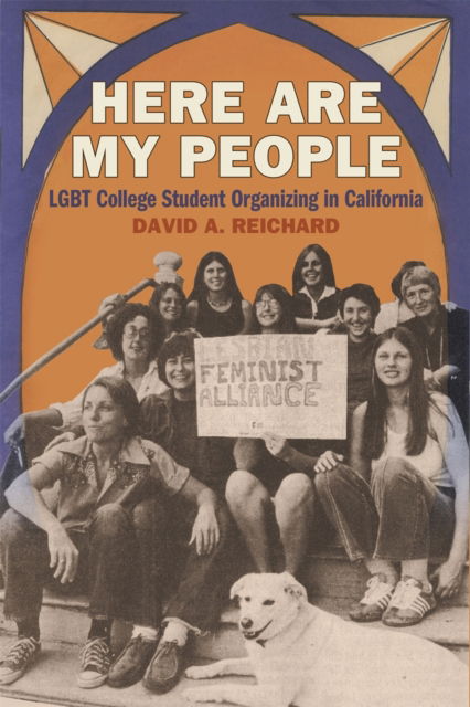 Cover for David A. Reichard · Here Are My People: LGBT College Student Organizing in California - Since 1970: Histories of Contemporary America (Paperback Book) (2024)