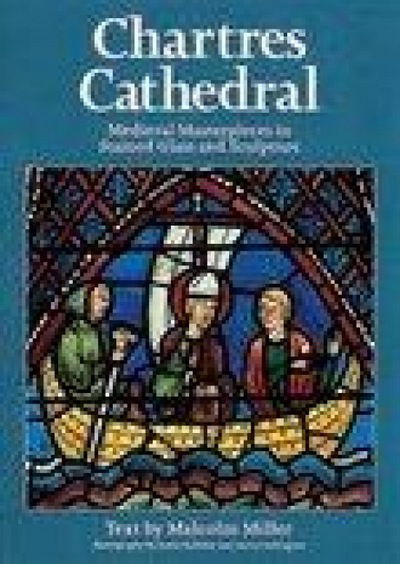 Chartres Cathedral Stained Glass - French - Malcolm Miller - Książki - Pavilion Books - 9780853726760 - 1 sierpnia 2007