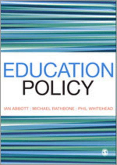 Education Policy - Ian Abbott - Książki - Sage Publications Ltd - 9780857025760 - 12 listopada 2012