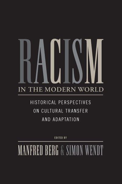 Cover for Racism in the Modern World: Historical Perspectives on Cultural Transfer and Adaptation (Hardcover Book) (2011)