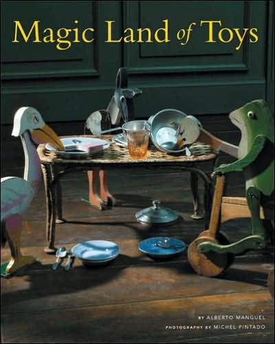 Cover for Alberto Manguel · Magic Land of Toys (Innbunden bok) (2006)