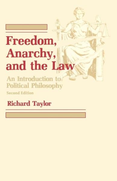 Freedom, Anarchy and the Law - Richard Taylor - Bøker - Prometheus Books - 9780879751760 - 1. februar 1982