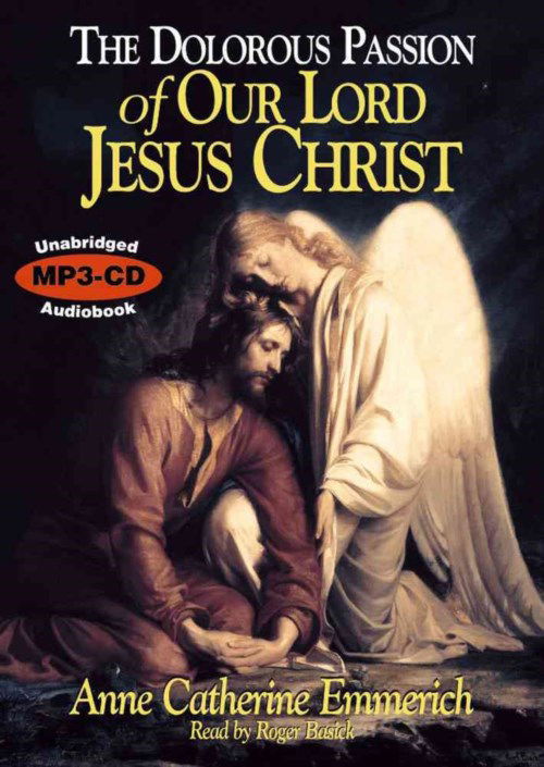 Cover for Anne Catherine Emmerich · The Dolorous Passion of Our Lord Jesus Christ Mp3 CD (MP3-CD) (2009)