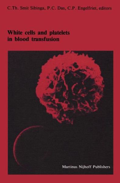 Cover for Symposium on Blood Transfusion · White Cells and Platelets in Blood Transfusion: Proceedings of the Eleventh Annual Symposium on Blood Transfusion, Groningen 1986, Organized by the Red Cross Blood Bank Groningen-drenthe - Developments in Hematology and Immunology (Hardcover Book) (1987)