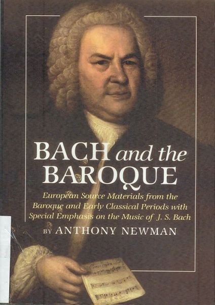 Cover for Anthony Newman · Bach and The Baroque 2e - European Source from the Baroque and Early Classical Periods with Special Emphasis on the Music of J.S. Bach (Pocketbok) (1995)