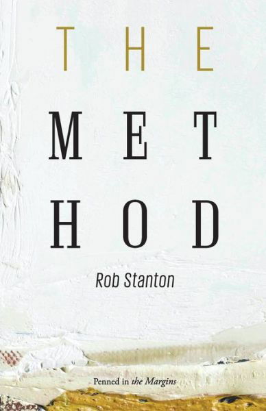 The Method - Rob Stanton - Books - Penned in the Margins - 9780956546760 - June 28, 2011