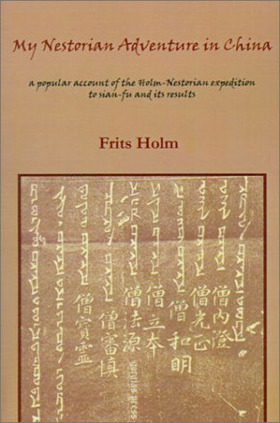 Cover for Frits Holm · My Nestorian Adventure in China: Account of the Holm-Nestorian Expedition (Paperback Book) [Paper edition] (2001)