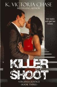 Cover for K Victoria Chase · Killer Shoot (Paperback Book) (2015)