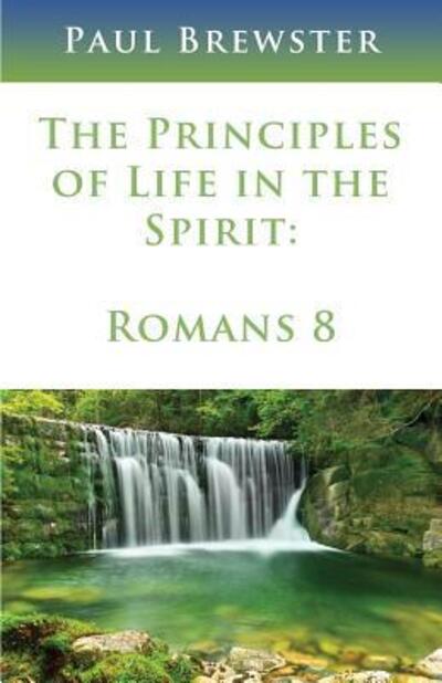 Cover for Paul Brewster · The Principles of Life in the Spirit (Paperback Book) (2016)