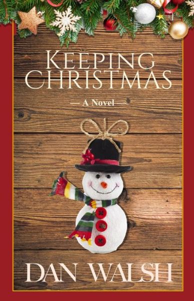 Keeping Christmas - Dan Walsh - Livros - Bainbridge Press - 9780997983760 - 6 de setembro de 2018