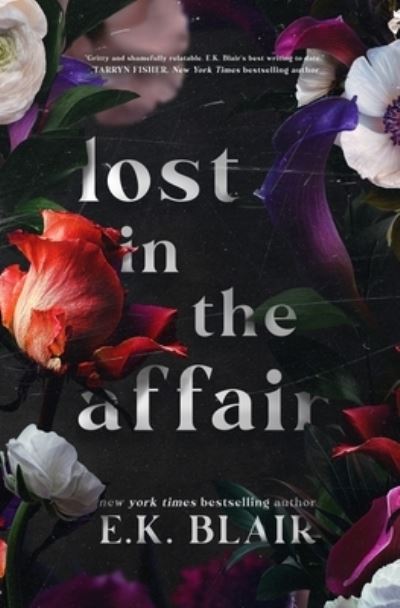 Lost in the Affair - E.K. Blair - Książki - Ek Blair LLC - 9780998999760 - 27 sierpnia 2016