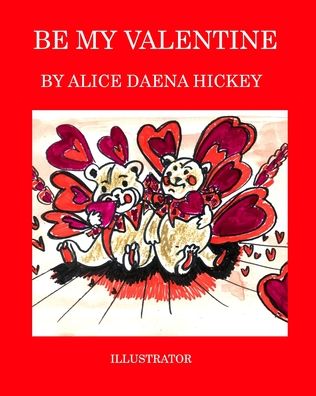 Cover for Alice Daena Hickey · Be My Valentine (Paperback Book) (2023)