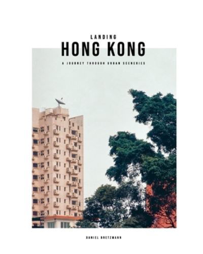 Landing Hong Kong - Inc. Blurb - Books - Blurb, Inc. - 9781006176760 - August 23, 2024