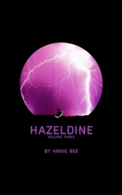 Cover for Angie Bee · Hazeldine Volume Three (Paperback Book) (2021)