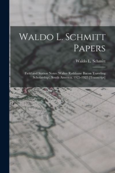 Cover for LLC Creative Media Partners · Waldo L. Schmitt Papers (Paperback Book) (2021)
