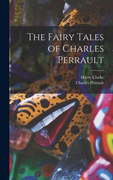 Cover for Charles Perrault · Fairy Tales of Charles Perrault (Book) (2022)